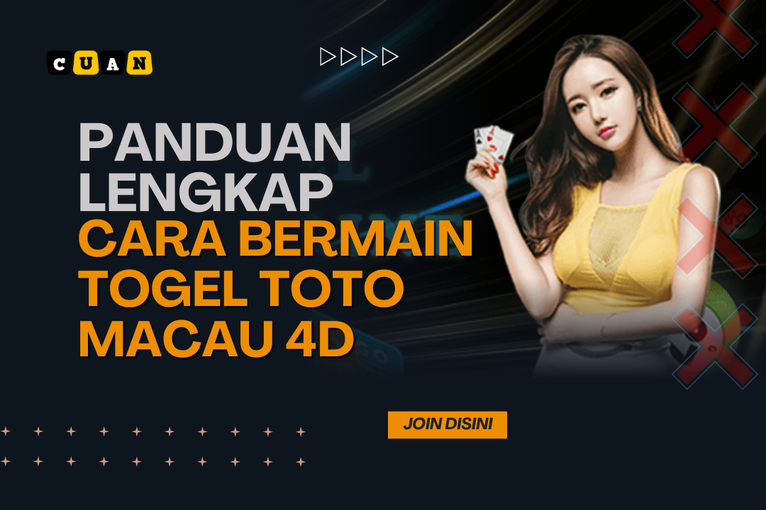Panduan Lengkap Cara Bermain Togel Toto Macau 4D